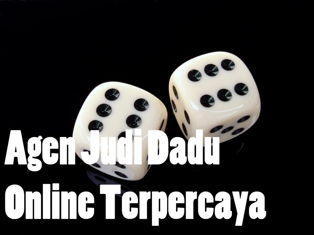 Agen Judi Dadu Online Terpercaya