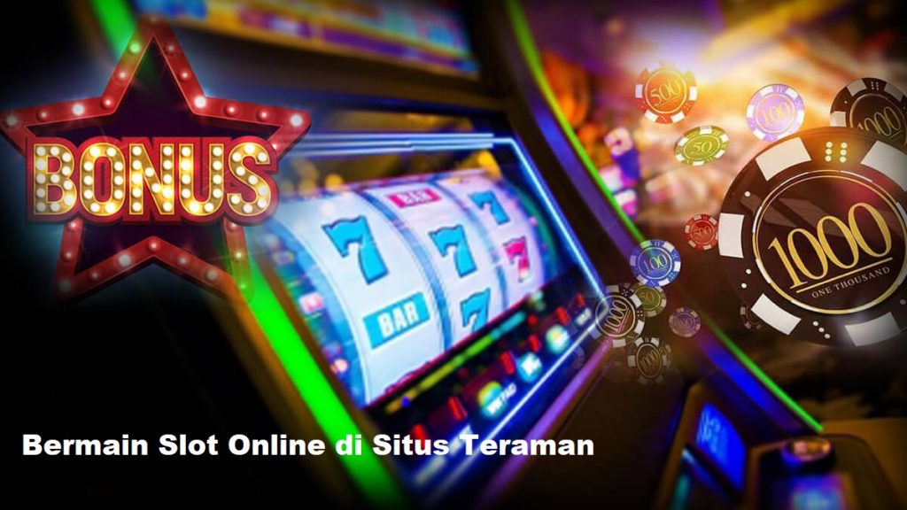 Bermain Slot Online di Situs Teraman